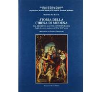 Storia della Chiesa di Modena. Dal Medioevo all'età contemporanea. Profili dei vescovi modenesi dal IX al XVIII secolo