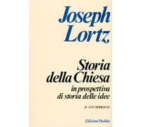 Storia della Chiesa in prospettiva di storia delle idee. Evo moderno (Vol. 2)