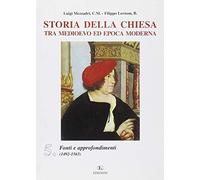 Storia della Chiesa tra Medioevo ed epoca moderna. Fonti e approfondimenti (1492-1563) (Vol. 5)