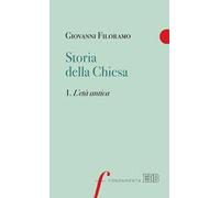 Storia della Chiesa. Vol. 1: L' età antica