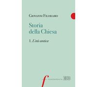 Storia della Chiesa. Vol. 1: L' età antica - 2019 - EDB