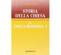 Storia della Chiesa. Vol. 3/1: Epoca moderna - 1995 - Queriniana