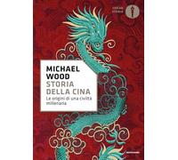 STORIA DELLA CINA - WOOD MICHAEL - MONDADORI