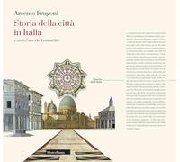 STORIA DELLA CITTA' IN ITALIA - FRUGONI ARSENIO, LOMARTIRE S. (Curatore) -