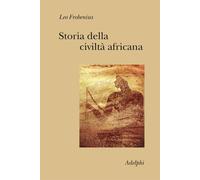 Storia della civiltà africana - Frobenius Leo