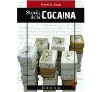 Storia della cocaina. Dai re inca ai cartelli di Cali. 500 anni di traffico