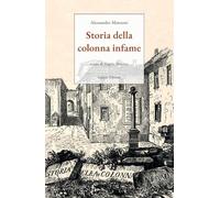 Storia della colonna infame. Ediz. integrale