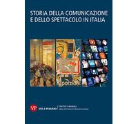Storia della comunicazione e dello spettacolo in Italia (Vol. 1-2-3)