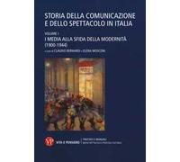 Storia della comunicazione e dello spettacolo in Italia. Vol. 1: media alla sfida della modernità (1900-1944), I.