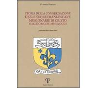 Storia della congregazione delle Suore Francescane Missionarie di Cristo dalle origini (1885) a oggi