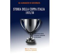 Storia della Coppa Italia 1935/36 [Paperback] [Jul 01, 2016] D'Avanzo, Marco and