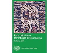 STORIA DELLA COREA DALL'ANTICHITA' ALL'ETA' MODERNA - SETH MICHAEL J. - Einaudi