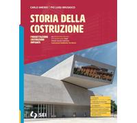 Storia della costruzione. Progettazione costruzioni impianti. Per gli Ist. tecnici e professionali. Con e-book. Con espansione online