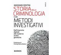 Libri Massimo Centini - Storia Della Criminologia E Dei Metodi Investigativi. Da