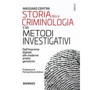 Libri Massimo Centini - Storia Della Criminologia E Dei Metodi Investigativi. Da