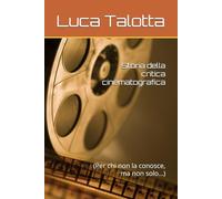Storia della critica cinematografica: (Per chi non la conosce, ma non solo…)