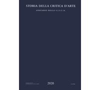 Storia della critica d'arte. Annuario della S.I.S.C.A. 2020 - AA.VV.