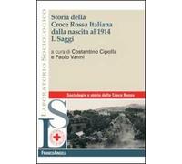 Storia della croce rossa italiana dalla nascita al 1914. Vol. 1: Saggi.