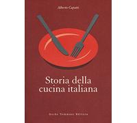 Storia Della Cucina Italiana - Alberto Capatti - 2014