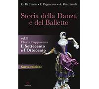 Storia della danza e del balletto. Per le Scuole superiori. Vol. 2 - Pappa...