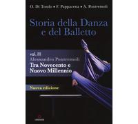 Storia della danza e del balletto. Per le Scuole superiori.. Tra Novecento e nuo