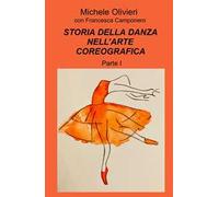 Storia della danza nell'arte coreografica. Vol. 1