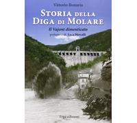 Storia della diga di Molare. Il Vajont dimenticato