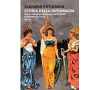 Storia della diplomazia. Vol. 3: Dalla Comune di Parigi alla Rivoluzione d'ottobre (1871-1919).