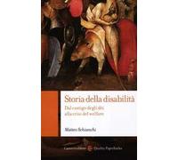 Storia della disabilità. Dal castigo degli dèi alla crisi del welfare