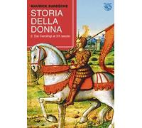 Storia della donna. Vol. 2: Dai Carolingi al XX secolo.