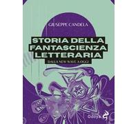 Storia della fantascienza letteraria. Dalla New Wave a oggi