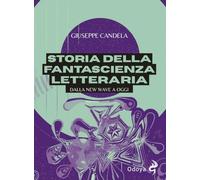 Storia della fantascienza letteraria. Dalla New Wave a oggi