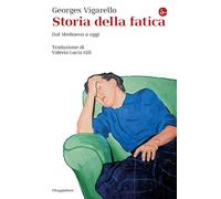 Storia della fatica. Dal Medioevo a oggi