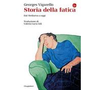 Storia della fatica. Dal Medioevo a oggi