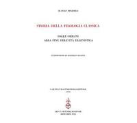 Storia della filologia classica dalle origini alla fine dell'età ellenistica. Nuova ediz.