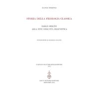 Storia della filologia classica dalle origini alla fine dell'età ellenistica
