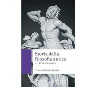 Storia della filosofia antica. L'età ellenistica (Vol. 3)
