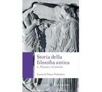 Storia della filosofia antica. Platone e Aristotele (Vol. 2)