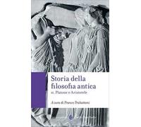 Storia della filosofia antica. Vol. 2: Platone e Aristotele