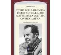 Storia della filosofia cinese antica e altri scritti sulla cultur