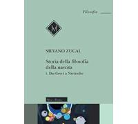 Storia della filosofia della nascita. Vol. 1: Dai Greci a Nietzsche