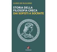 Storia della filosofia greca. Dai sofisti a Socrate