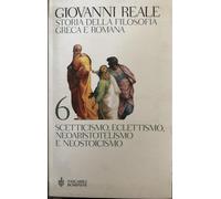 Storia della filosofia greca e romana. Scetticismo, eclettismo, neoaristotelismo e neostoicismo (Vol. 6)