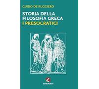 Storia della filosofia greca. I presocratici