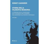 Storia della filosofia moderna. Vol. 1: Il problema della conoscenza nella filosofia e nella scienza dell'umanesimo alla scuola cartesiana