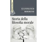 Storia della filosofia morale [Paperback] [Sep 17, 2020] Mormino, Gianfranco