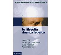 Storia della filosofia occidentale. Vol. 4 - La filosofia classica tedesca...