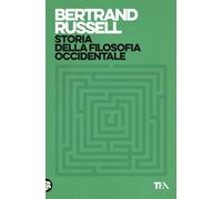 STORIA DELLA FILOSOFIA OCCIDENTALE - RUSSELL BERTRAND - TEA