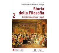 Storia della filosofia. Per le Scuole superiori. Dall'Umanesimo a Hegel (Vol. 2)