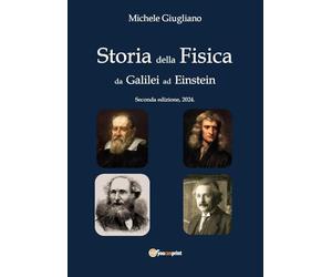 Storia della fisica da Galilei ad Einstein